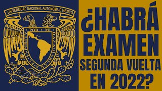 ¿HABRÁ EXAMEN SEGUNDA VUELTA UNAM EN 2022 [upl. by Thgiwd]