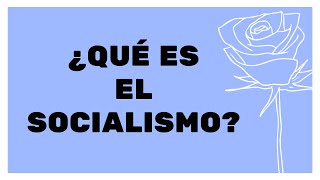 ¿Qué es el Socialismo [upl. by Eesdnyl]