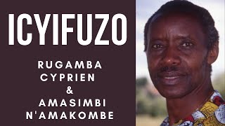 ICYIFUZO lyrics  Rugamba Sipiriyani  Amasimbi n Amakombe  Rwanda  Karahanyuze [upl. by Koslo984]