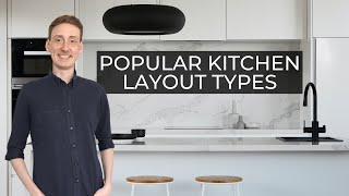 The 6 Most Popular Kitchen Layout Types [upl. by Slyke798]