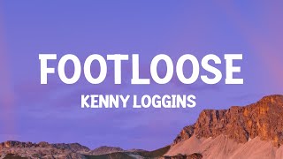 Kenny Loggins  Footloose Lyrics [upl. by Naziaf]