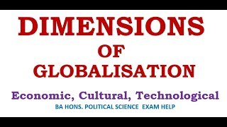 DIMENSIONS OF GLOBALIZATION ECONOMIC POLITICAL CULTURAL TECHNOLOGICAL [upl. by Lavella]