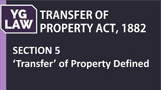 Section 5 of TPA  Transfer of Property Defined  YG Law [upl. by Jonny123]