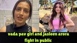 Vada pav girl and jasleen arora fight [upl. by Asined]