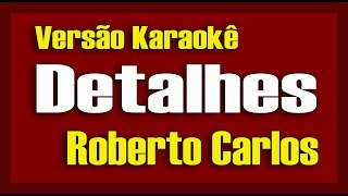 Roberto Carlos Detalhes Karaokê [upl. by Leuamme]