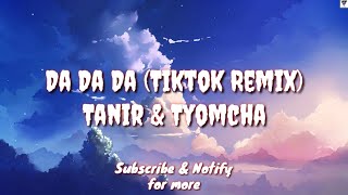 Da Da Da Tiktok Remix English Lyric Translation  Tanir amp Tyomcha Mikis Remix [upl. by Elohcim]