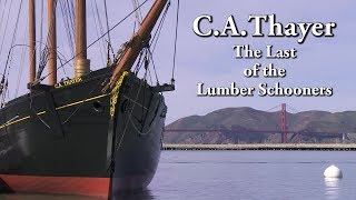 C A Thayer The Last of the Lumber Schooners [upl. by Holden]