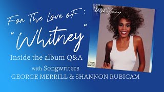 Whitney Inside the Album with Songwriters George Merrill amp Shannon Rubicam [upl. by Swiercz]