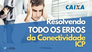 CONECTIVIDADE ICP  RESOLVENDO TODOS OS ERROS em 2021 2022 2023 caixa conectividadeicp java [upl. by Neural]