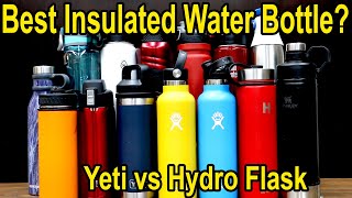 Best Insulated Water Bottle Yeti vs Hydro Flask vs 12 Other Brands Lets find out [upl. by Nich311]