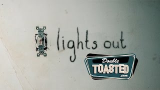 LIGHTS OUT MOVIE REVIEW  Double Toasted Highlight [upl. by Esbensen]