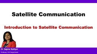 Satellite Communication  Introduction to Satellite Communication [upl. by Doykos]