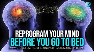 Reprogram Your Subconscious Mind Before You Sleep Every Night [upl. by Levitus]