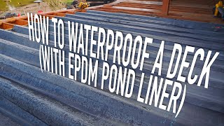 How To Waterproof A Deck With EPDM Pond Liner  Dr Decks [upl. by Gillette257]