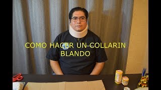 COMO HACER UN COLLARÍN BLANDO [upl. by Zzaj]