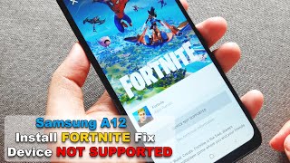 Samsung Galaxy A12 Install FORTNITE Fix Device NOT SUPPORTED [upl. by Alis]