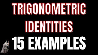 Verifying Trigonometric Identities  15 Examples [upl. by Gonick]