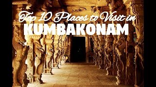 Top 10 Places to Visit in Kumbakonam [upl. by Louisa]