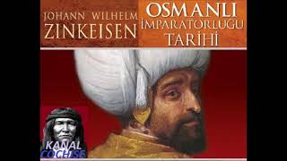 Johann Wilhelm Zinkeisen  Osmanlı İmparatorluğu Tarihi  Sesli Kitap [upl. by Caldeira619]