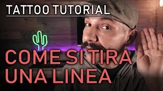 COME TIRARE UNA LINEA  Tattoo Tutorial [upl. by Yelhsa]