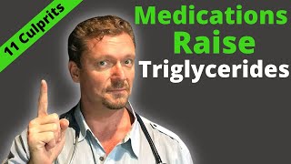 High Triglycerides Is Your Medicine Causing It 11 Culprits [upl. by Christoffer]