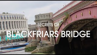 Secrets of Blackfriars Bridge [upl. by Trenton]