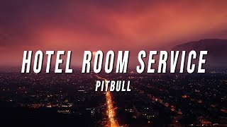 Pitbull  Hotel Room Service TikTok Version Lyrics [upl. by Yahsal]