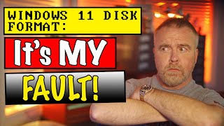 Blame Me The Windows 11 Disk Formatter [upl. by Areyk]