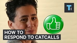 How To Respond To Catcalls [upl. by Rustice]