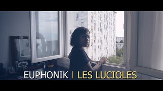 EUPHONIK  LES LUCIOLES Clip Officiel [upl. by Lobell364]