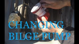 How to Replace a Bilge Pump [upl. by Aehtna]