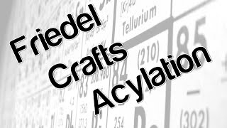 Friedel Crafts Acylation [upl. by Mirisola]