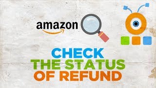 How to Check the Status of Your Refund on Amazon [upl. by Cleveland]