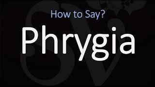 How to Pronounce Phrygia CORRECTLY [upl. by Aihtekal543]