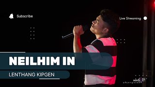 NEI LHIM IN  lenthang kipgen new song [upl. by Nica]