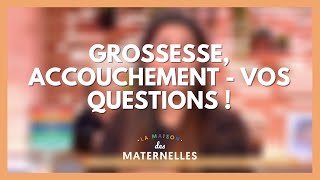 Grossesse accouchement  vos questions  La Maison des maternelles LMDM [upl. by Zenobia]