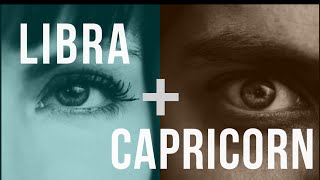 Libra amp Capricorn Love Compatibility [upl. by Elbert]