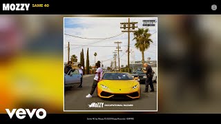 Mozzy  Same 40 Audio [upl. by Kursh]