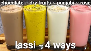 lassi 4 ways with homemade malai dahi  sweet lassi dry fruit lassi rose lassi amp chocolate lassi [upl. by Mag]