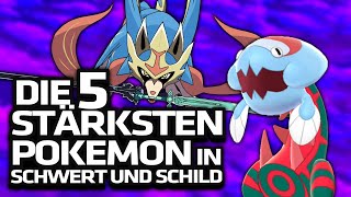 Die 5 stärksten Pokemon in Pokemon Schwert und Schild [upl. by Ynwat937]