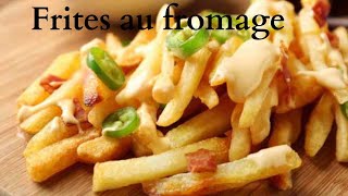 Frites à la sauce fromage Comment faire des frites bien croustillantes Cheese fries [upl. by Binni]