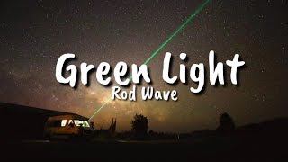 Rod Wave  Green Light Lyrics [upl. by Ynohtnakram326]