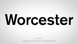 How To Pronounce Worcester [upl. by Philo]