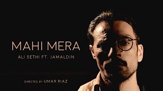 Mahi Mera  Ali Sethi  Jamaldin Official Music Video [upl. by Artapoelc]