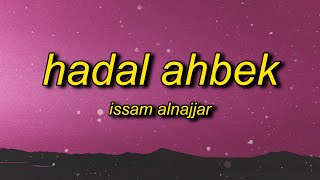 Issam Alnajjar  Hadal Ahbek Slowed  Reverb English Lyrics  babadada tik tok song [upl. by Leroy]