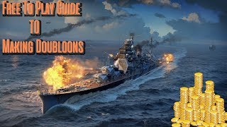 World of Warships Free To Play Guide To Making Doubloons [upl. by Matheny]