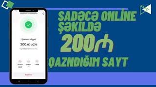 SADƏCƏ ONLİNE 200₼ PUL QAZANDIRAN SAYT  İnternetden pul qazanmaq [upl. by Avle]