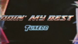 Tuxedo  Doin My Best Official Video [upl. by Jezebel]