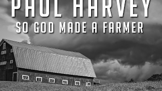 Paul Harvey So God Made A Farmer [upl. by Anisor58]