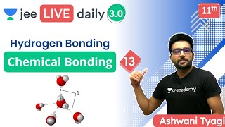 JEE Chemical Bonding L13  Hydrogen Bonding  Unacademy JEE  Ashwani Tyagi [upl. by Ellehsad]